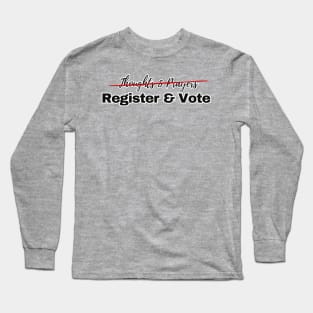 Register and vote Long Sleeve T-Shirt